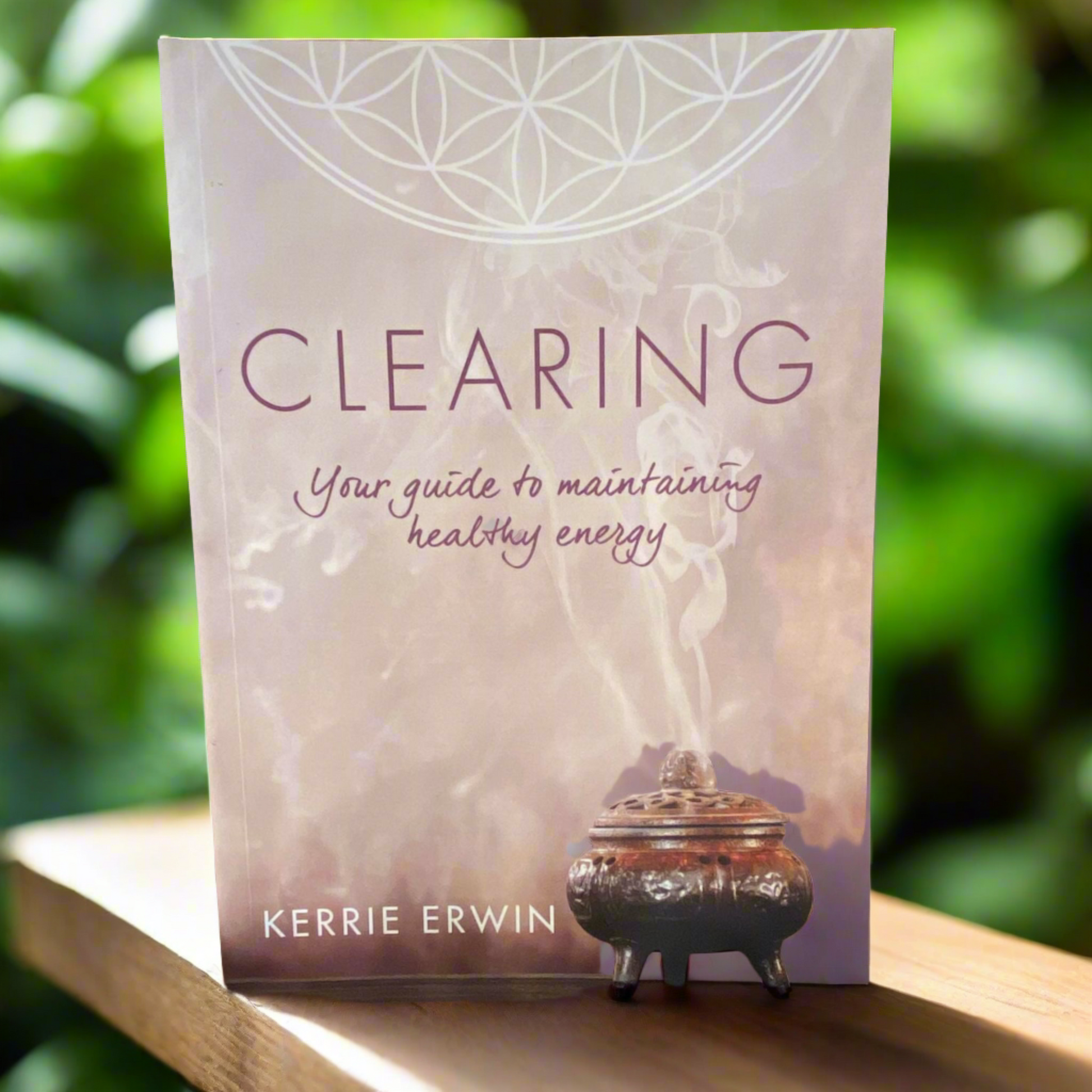 "Clearing" Your guide to maintaining healthy energy book by Kerrie Erwin